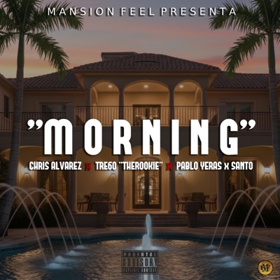 Morning (feat. Chris Alvarez, Tre60 "The Rookie", Pablo Yeras & Santo Oficial Colombia) - Single