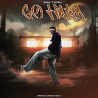 Go Hard - Single - Soul T iDyan