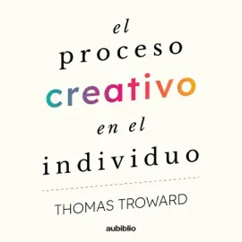 El proceso creativo en el individuo [The Creative Process in the Individual] (Unabridged)