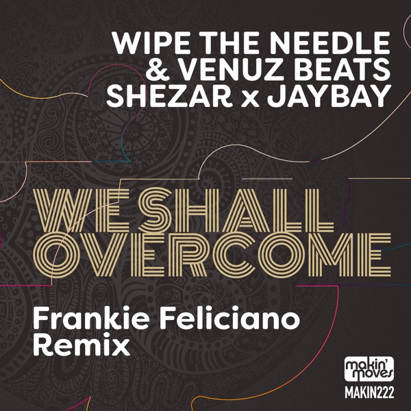 We Shall Overcome (Frankie Felicano Remix) - Single