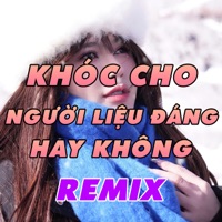 Khóc Cho Người Liệu Đáng Hay Không Remix - Single - OANH TẠ