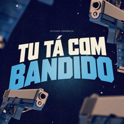 Tu Tá Com Bandido - Single