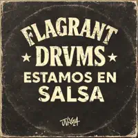 Estamos En Salsa — Flagrant Drvms