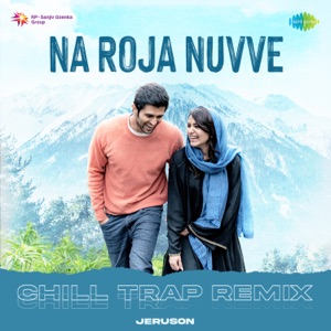 Na Roja Nuvve (Chill Trap Remix)