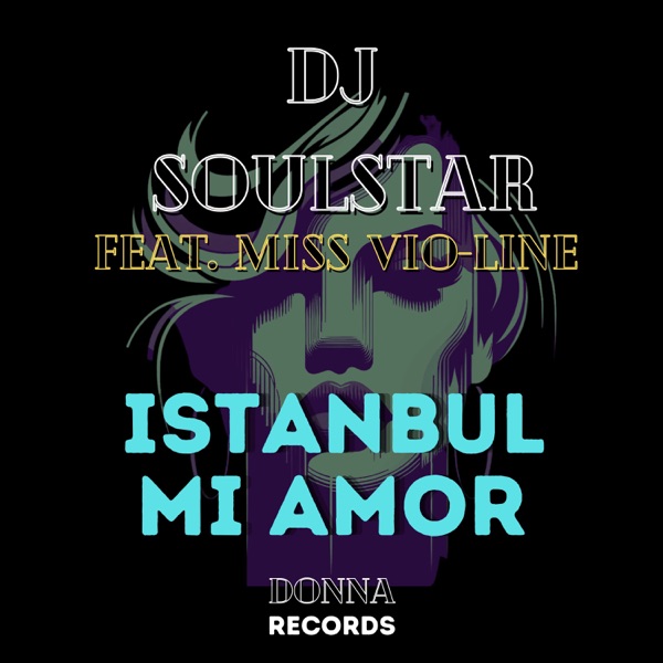 Istanbul Mi Amor (feat. Miss vio-Line) - Single