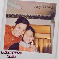 UNTiL NEXT TiME (Single) - Single - JayHizzy