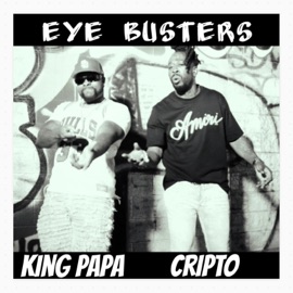 Eye Busters (feat. King Papa) Cripto