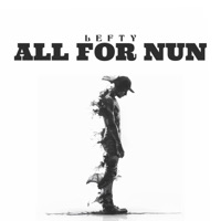 All For Nun - Single - Lefty