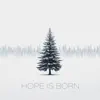 Hope Is Born
