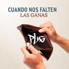 PLG - Cuando nos falten las ganas