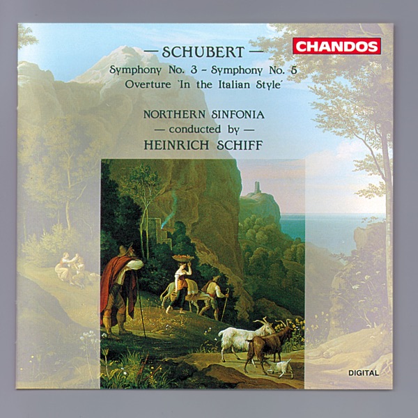 Schubert: Symphonies Nos. 3 & 5 & Overture in the Italian Style, D. 591