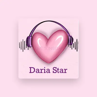 收听 Daria Star、观看音乐视频、阅读小传、查看巡演日期等 ！