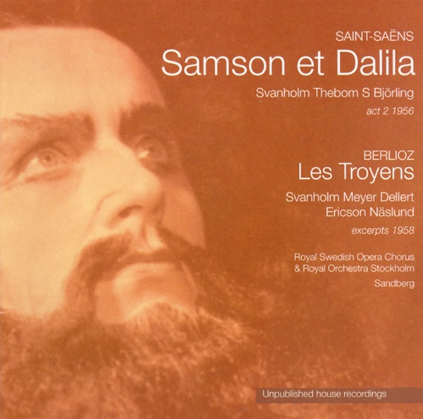 Royal Swedish Opera Archives Vol. 3: Samson et Dalila - Les Troyens