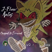Chopped N Screwed, Vol. 3 (Chopped N Screwed) - EP - J-Flow Antes