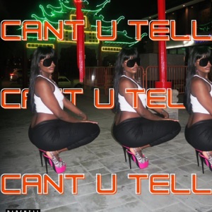 Cant You Tell?