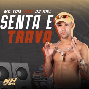 Senta e Trava (feat. Dj Niel)