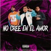 No Cree en el Amor (feat. Raco956 & Alexiis doble) - Single