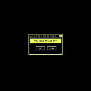 YOU NEED TO LOG OFF 3.0 - Single