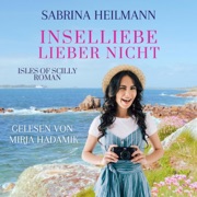 Inselliebe lieber nicht [I Prefer Not to Love Islands]: Isles of Scilly, Book 3 (Unabridged) - Sabrina Heilmann