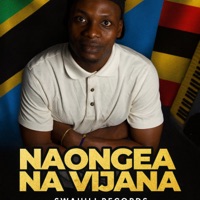 NAONGEA NA VIJANA (feat. SPYDAMC) - Single - Zenji Boy