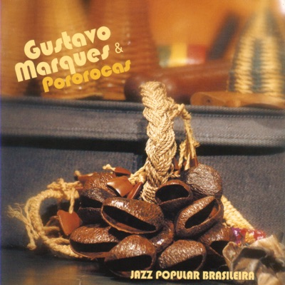 Gustavo Marques & Pororocas (feat. Anselmo Netto, Eduardo 'Dudu' Marques, Gustavo Marques & Matheus Nova)