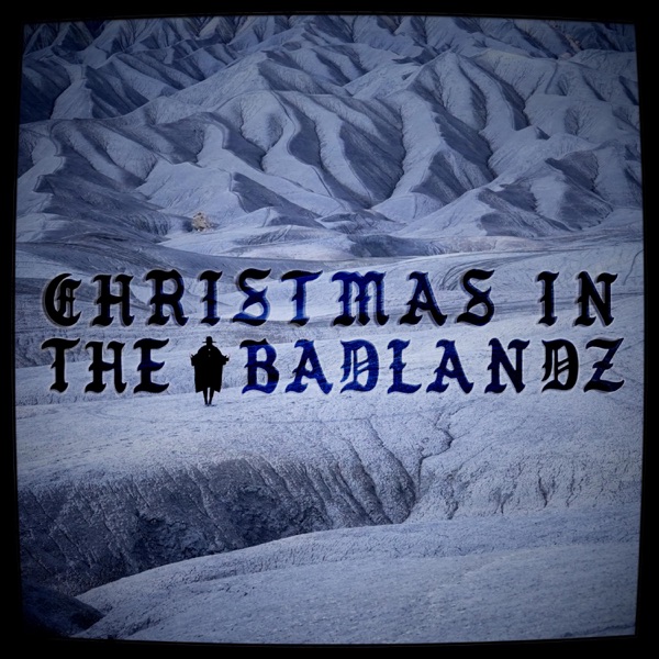 CHRISTMAS IN THE BADLANDZ - Single