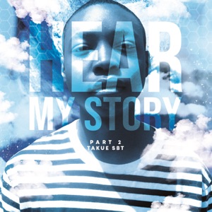 Hear My Story Pt. 2