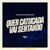 Quer Catucada, Vai Sentando (feat. Mc Dobella & DJ Jotape ZN) - Single