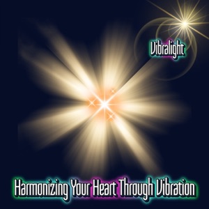 Harmonizing Your Heart Through Vibration