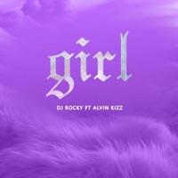 Girl (feat. Alvin Kizz) - Single - DJ Rocky