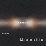 Monumental Place - EP - aexexe