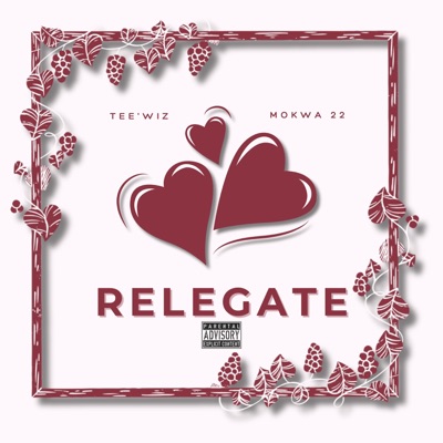 Relegate (feat. 22Moja) - Single