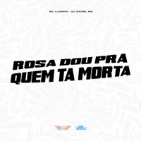 Rosa Dou pra Quem Ta Morta Light - Single - MC Luizinho & DJ Daniel MG