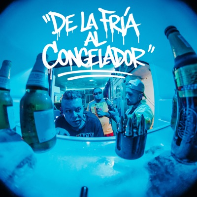 De la Fría al Congelador (feat. Doble Eme-i, Fas HardCore & Dastan Mc) - Single