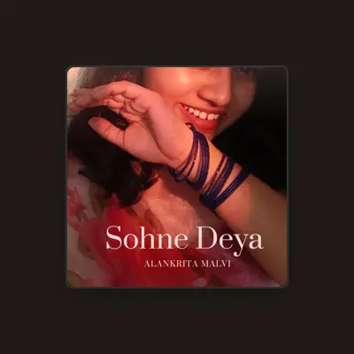 Listen to Alankrita Malvi, watch music videos, read bio, see tour dates & more!