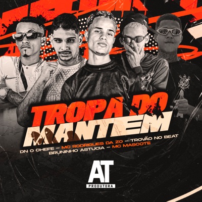 Tropa do Mantém (feat. DN O Chefe, Bruninho Astucia & Mc Mascote) - Single