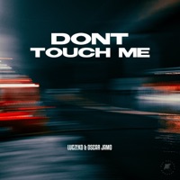 Don't Touch Me - Single - LUCZEKO & Oscar Jamo