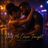 BRUNIUHMUSIC - Hold Me Closer Tonight