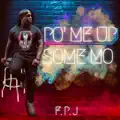 Po Me Up Some Mo