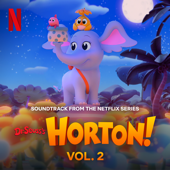 Dr. Seuss's Horton: Vol. 2 (Soundtrack from the Netflix Series)