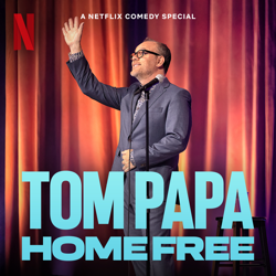 Home Free (A Netflix Comedy Special) - Tom Papa Cover Art