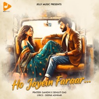 Ho Jayein Faraar - Single - Prateek Gandhi & Senjuti Das