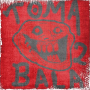 TOMA BALA 2 - Single