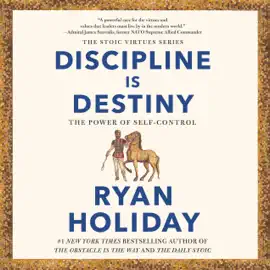 Discipline Is Destiny: The Power of Self-Control (Unabridged)
