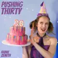Pushing Thirty