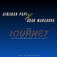 The Journey (from kwamashu to Giyani) - Single - Afriikan Papi & Shab maradona