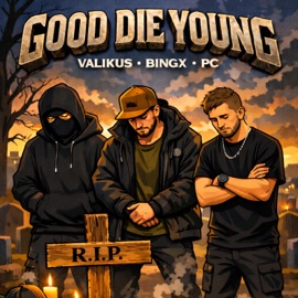 Good Die Young Valikus, Bingx & Prince Choda