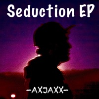Seduction - EP - AXJAXX
