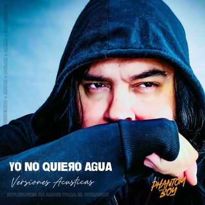 Yo no Quiero Agua (Version Acustica) - Single