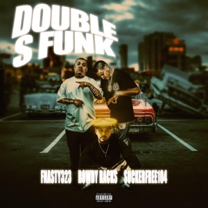 Double S Funk (feat. Rowdy Racks & SuckerFree104) - Single